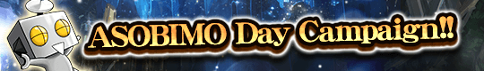ASOBIMO Day Special Event! Buff Bonus Campaign Begins!